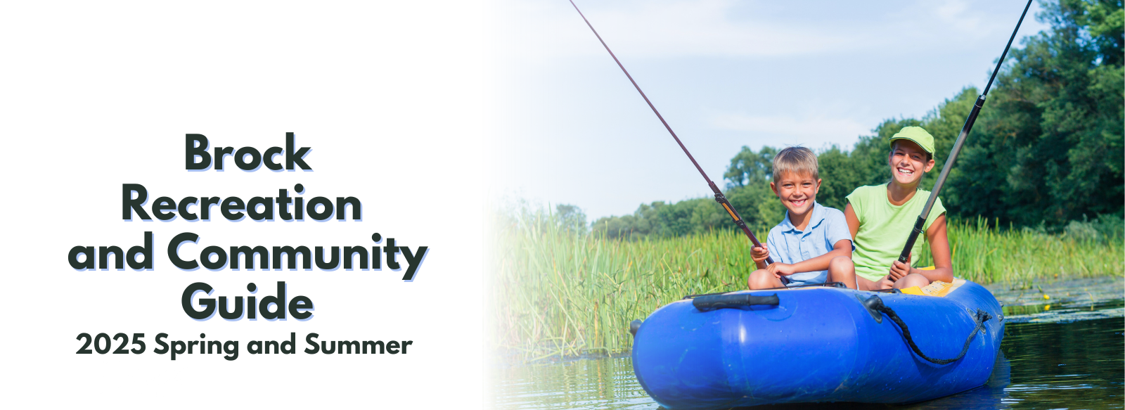 two kids in a blue boat fishing on a lake text reads Brock Recreation  and Community Guide 2025 Spring and Summer